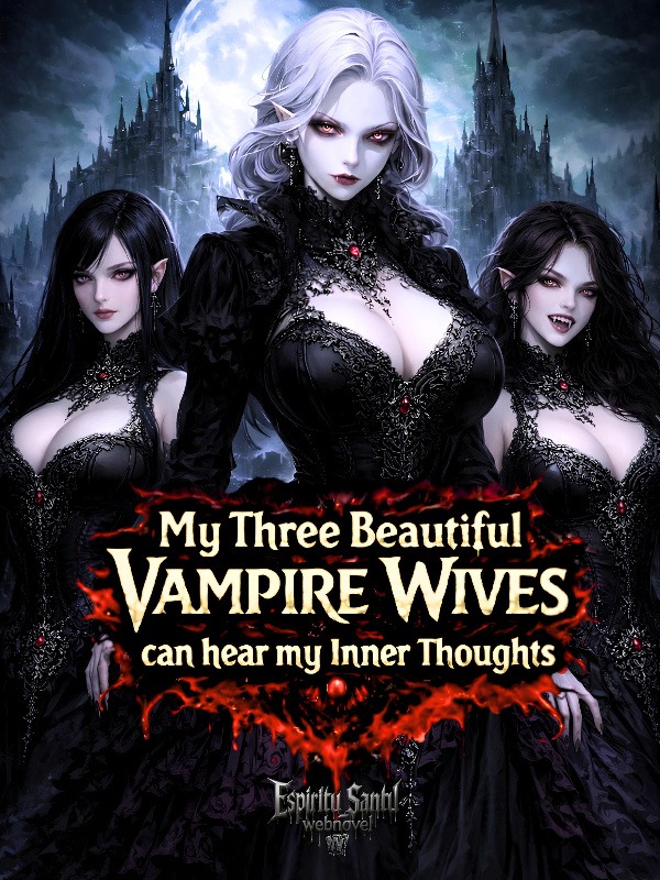 Portada de My Three Beautiful Vampire Wives can hear my Inner Thoughts