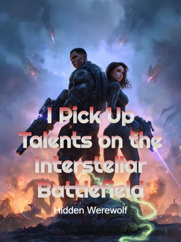 Portada de I Pick Up Talents on the Interstellar Battlefield