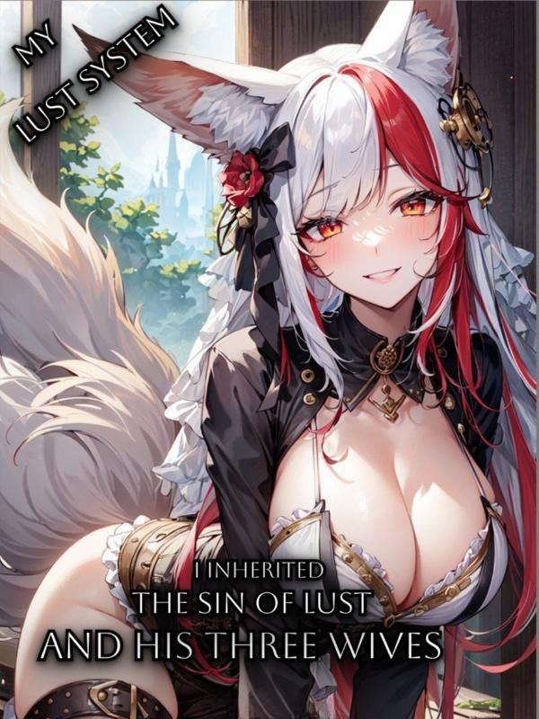 Portada de My Lust System: I Inherited The Sin Of Lust And His Three Wives